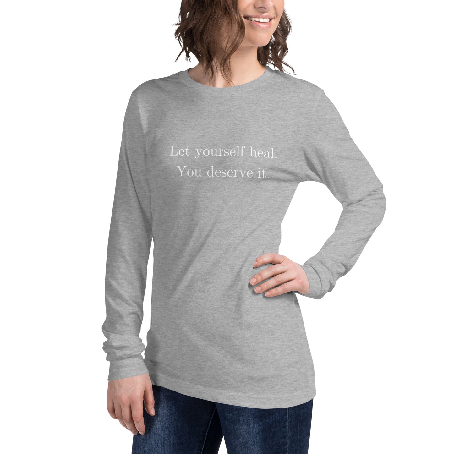 Let Yourself Heal You Deserve It Front Print Long Sleeve Tee Women’s