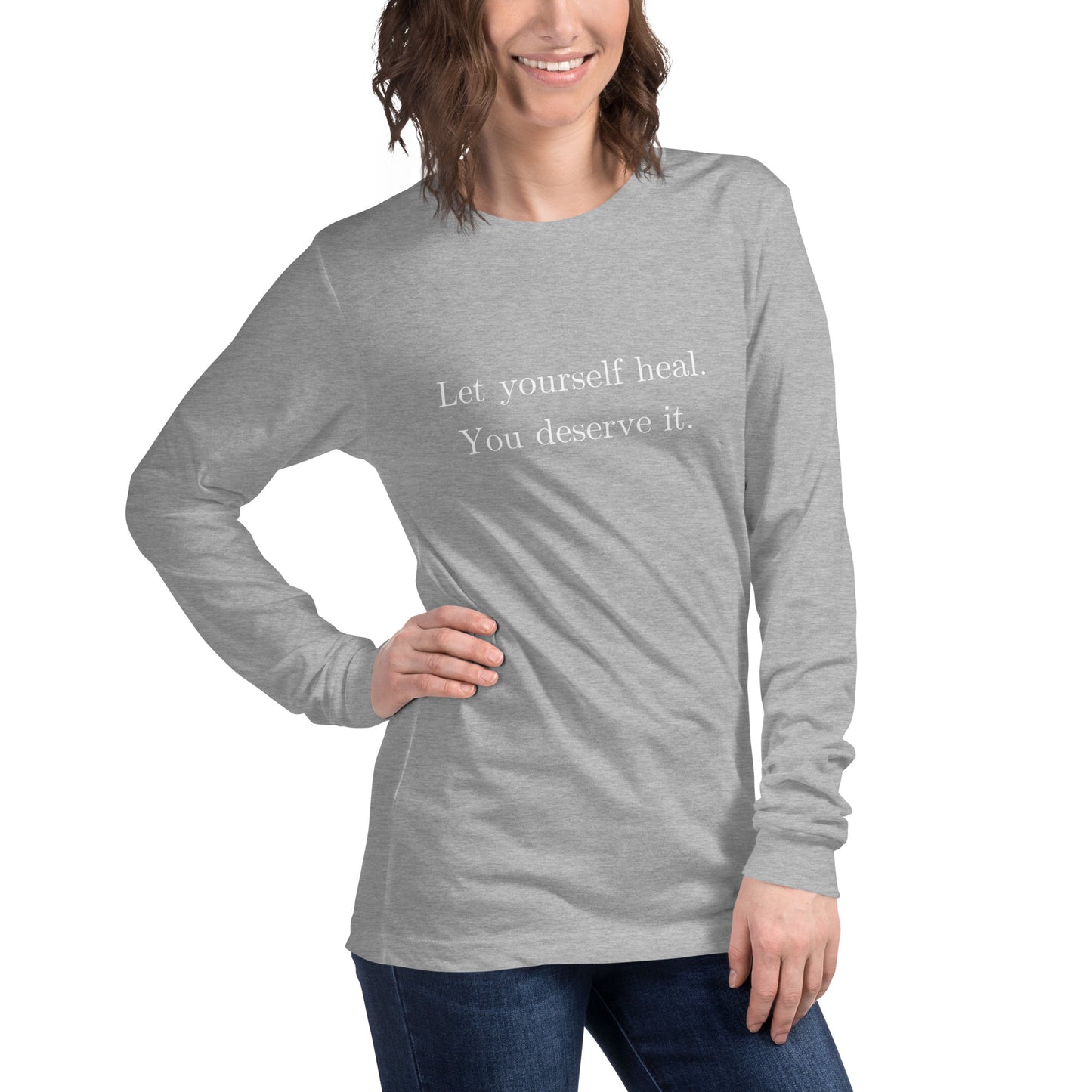 Let Yourself Heal You Deserve It Front Print Long Sleeve Tee Women’s