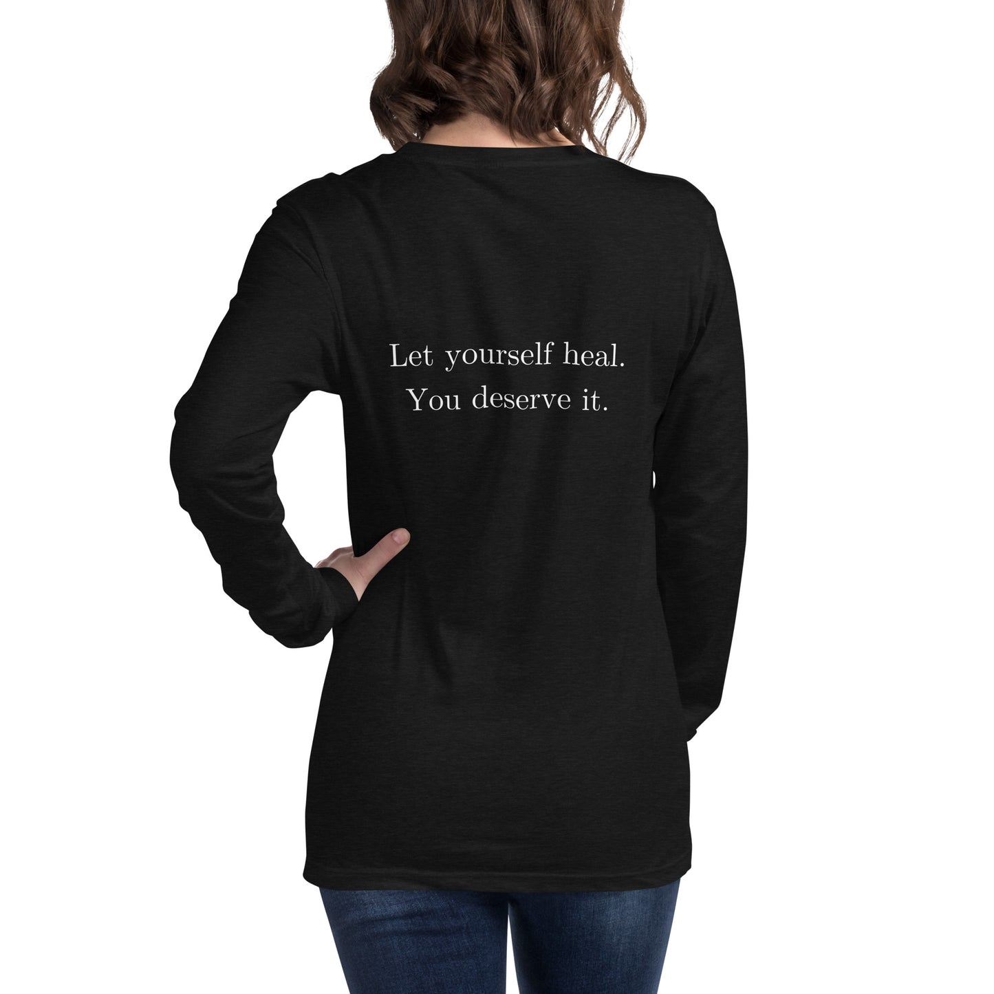 Let Yourself Heal You Deserve It Back Print Long Sleeve Tee Women’s