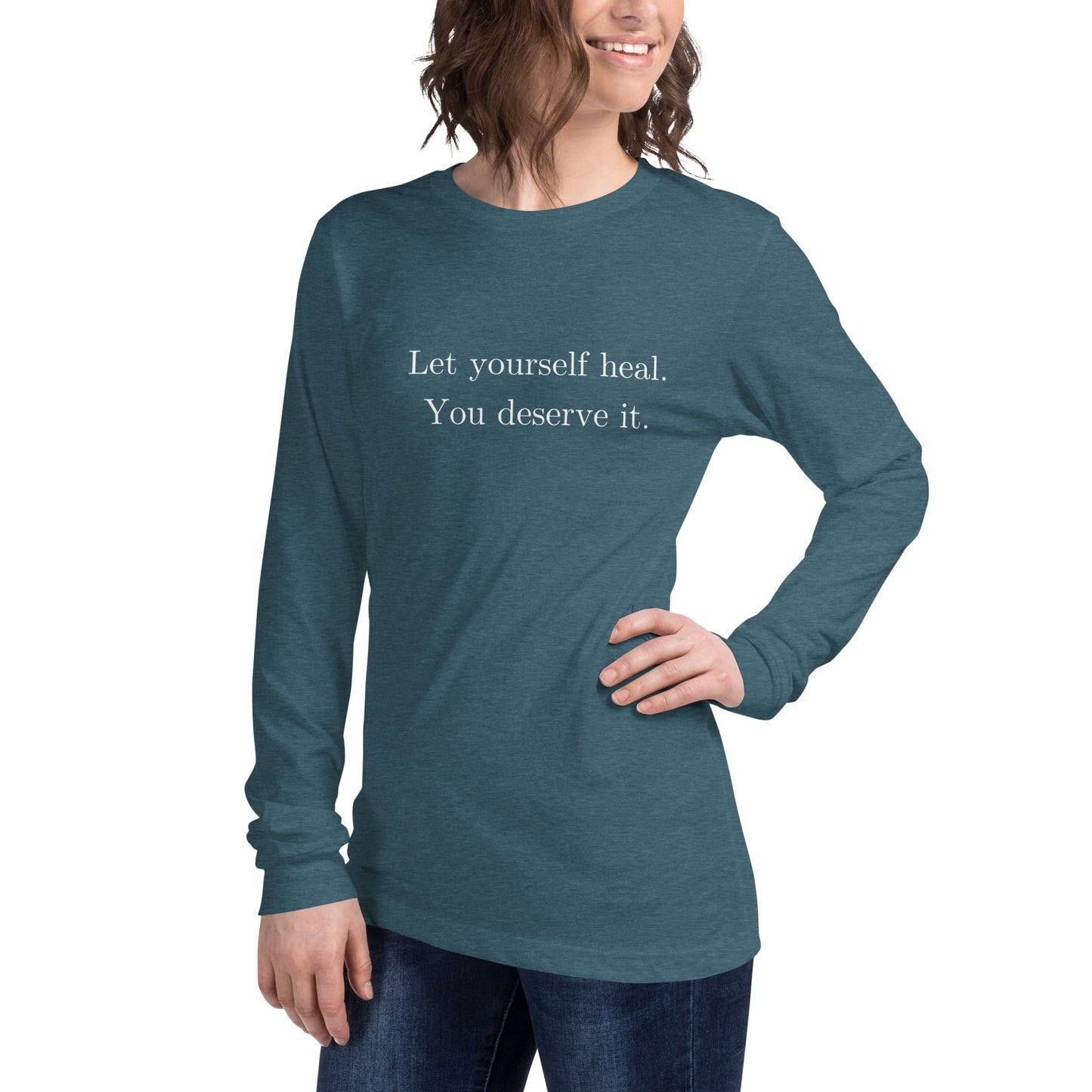 Let Yourself Heal You Deserve It Front Print Long Sleeve Tee Women’s