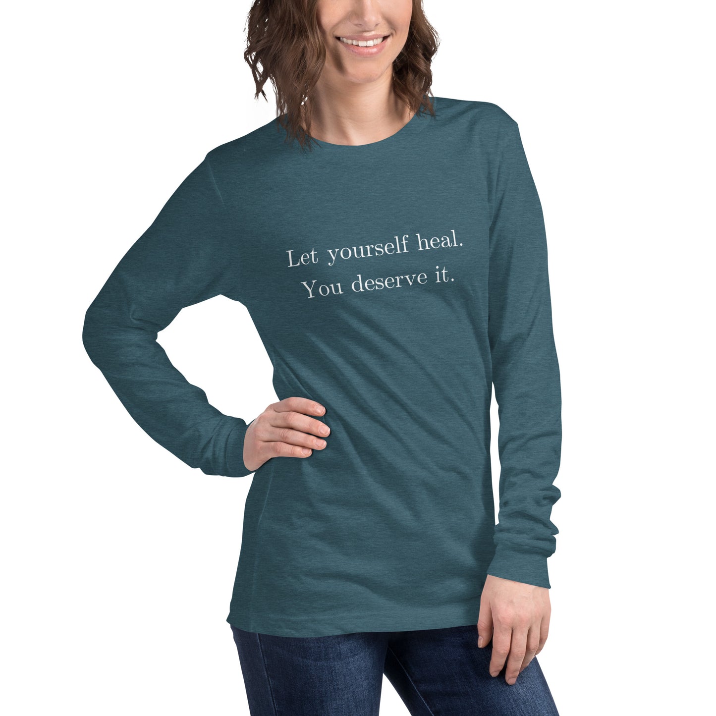 Let Yourself Heal You Deserve It Front Print Long Sleeve Tee Women’s