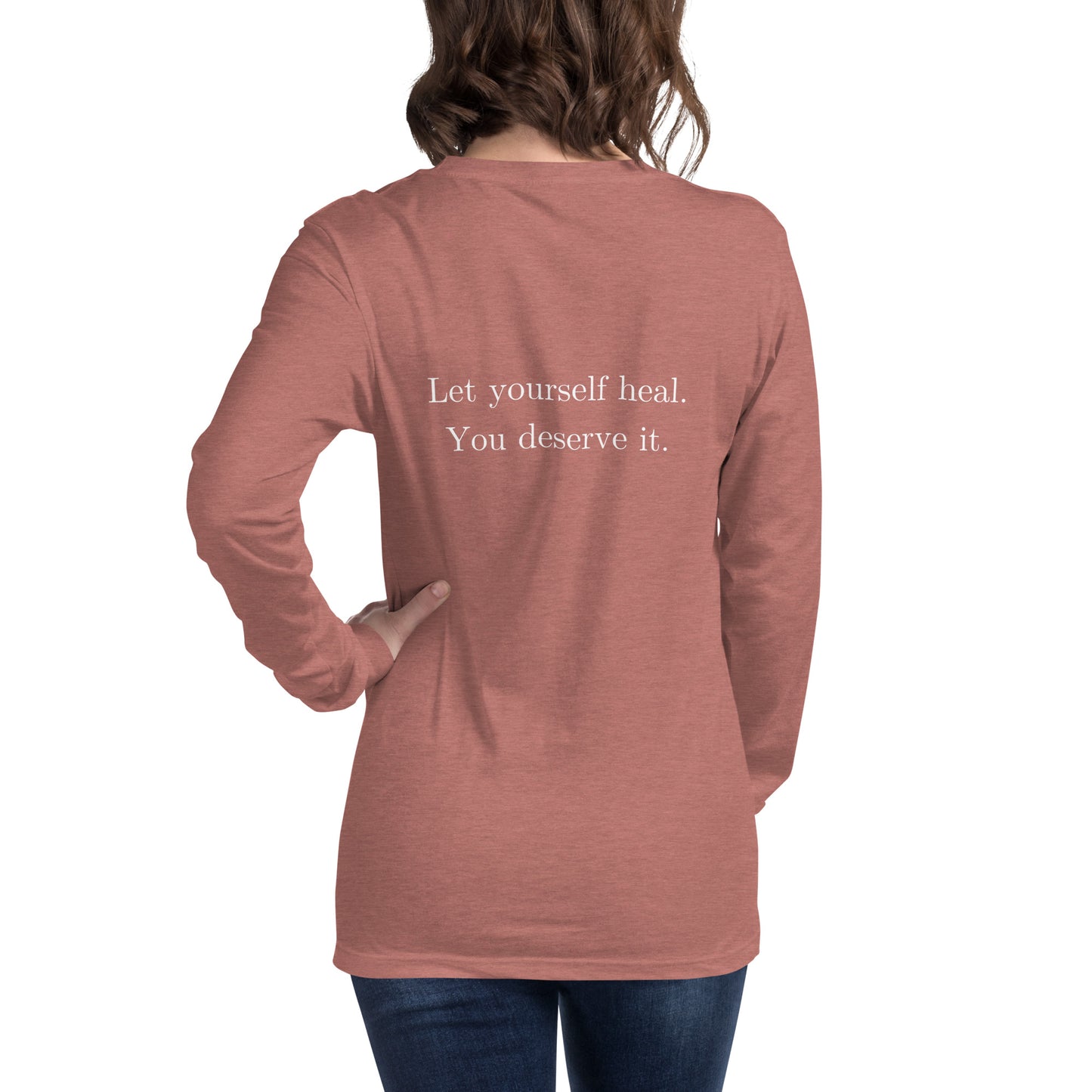 Let Yourself Heal You Deserve It Back Print Long Sleeve Tee Women’s