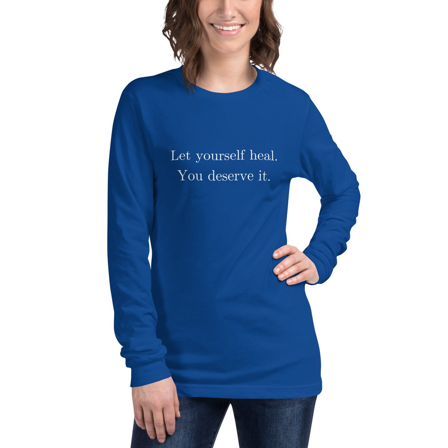 Let Yourself Heal You Deserve It Front Print Long Sleeve Tee Women’s