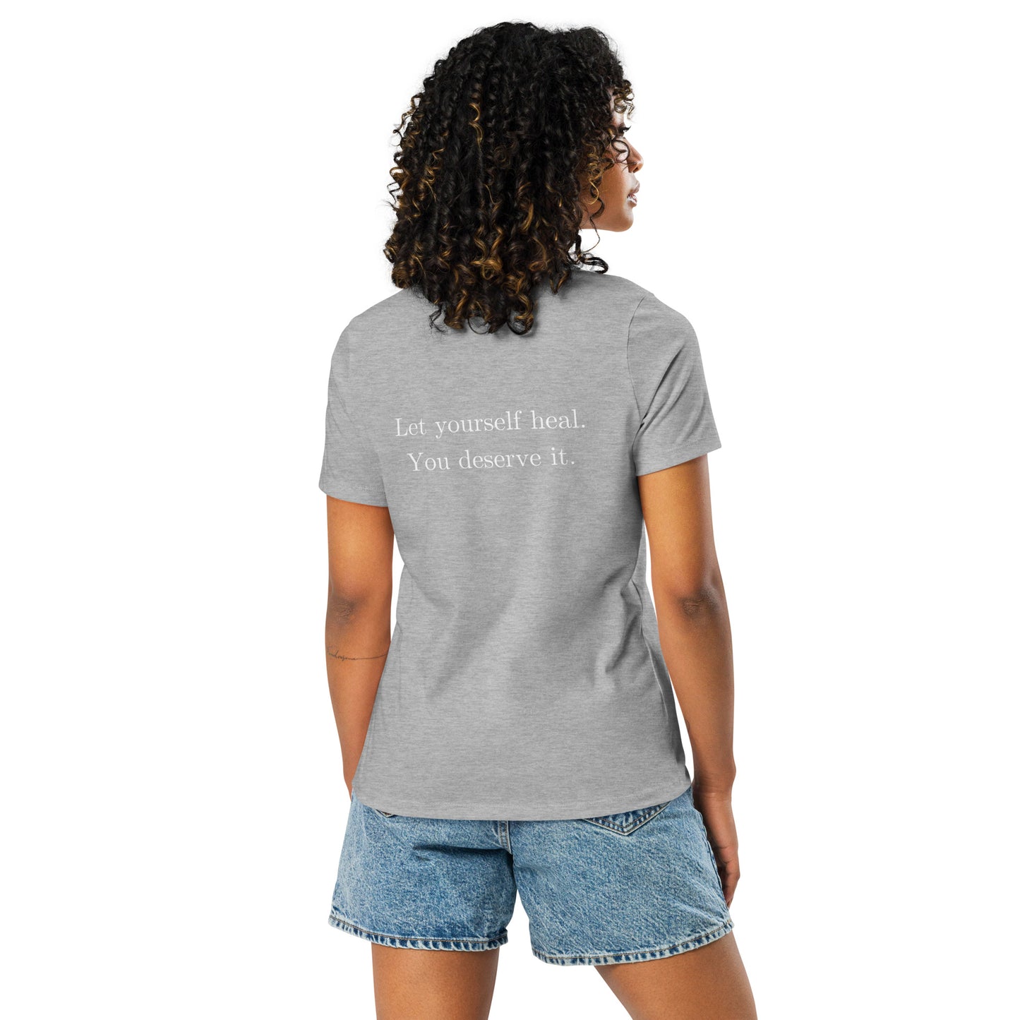 Let Yourself Heal You Deserve It Back Print Relaxed T-Shirt Women’s