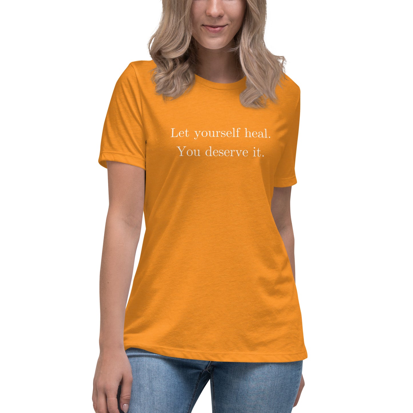 Let Yourself Heal You Deserve It Front Print Relaxed T-Shirt Women’s