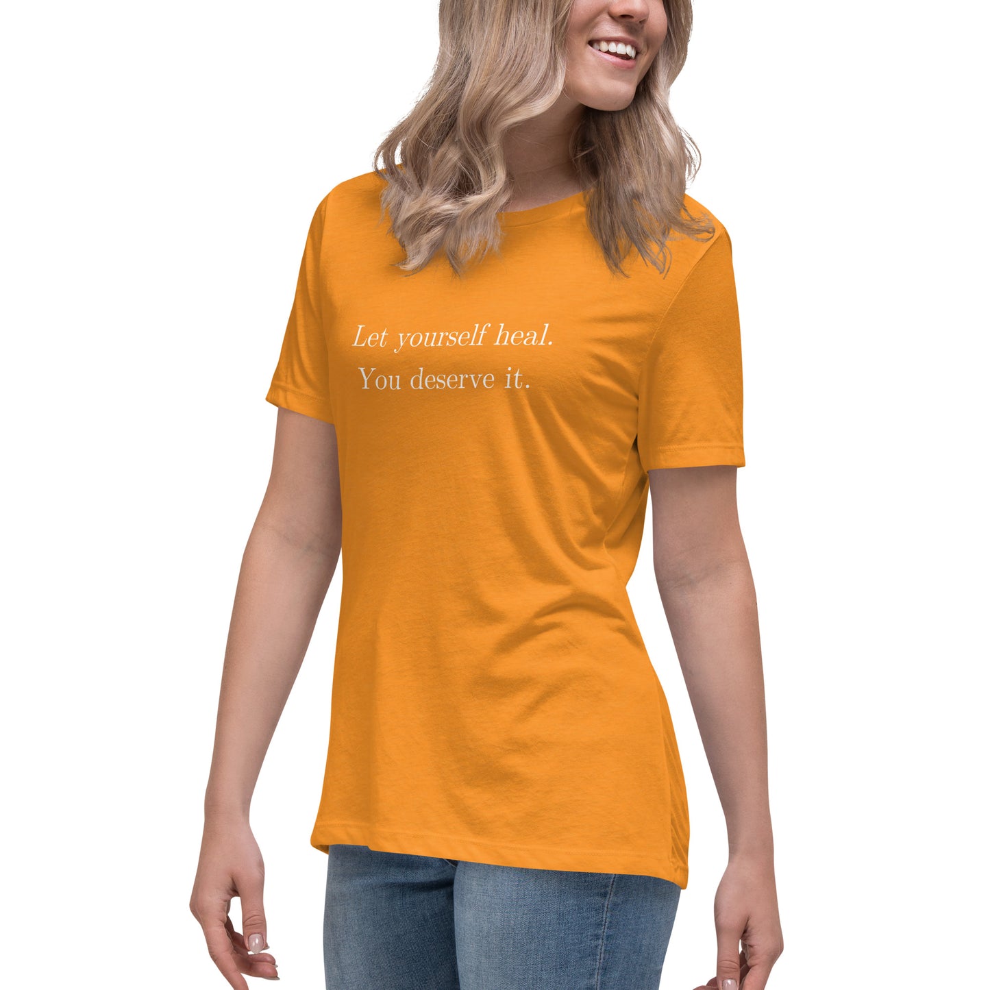 Let Yourself Heal You Deserve It Front Print Relaxed T-Shirt Women’s