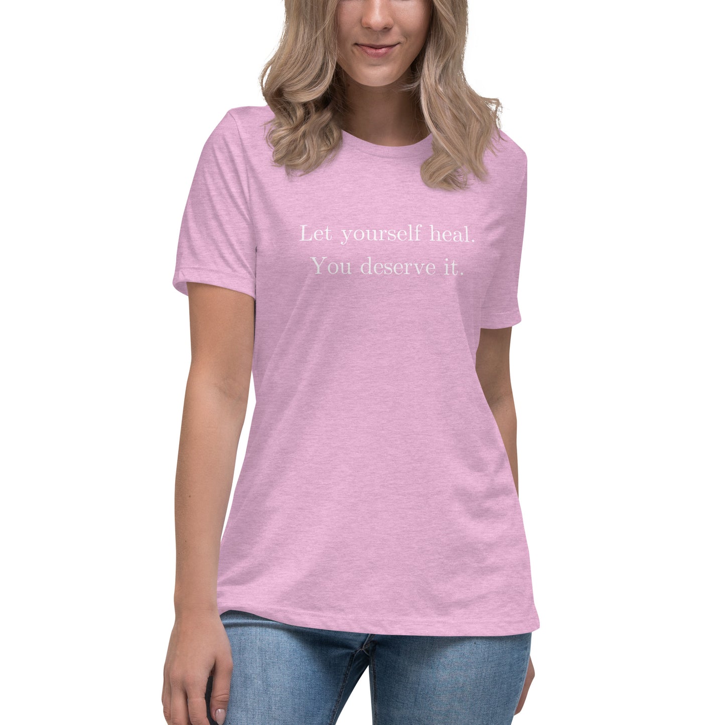 Let Yourself Heal You Deserve It Front Print Relaxed T-Shirt Women’s