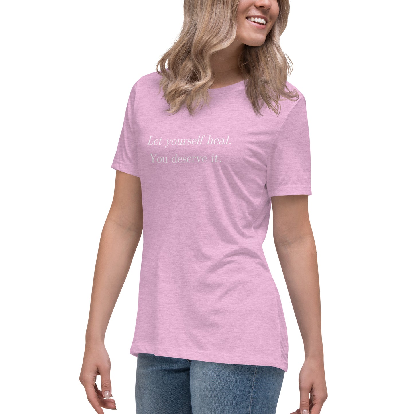 Let Yourself Heal You Deserve It Front Print Relaxed T-Shirt Women’s