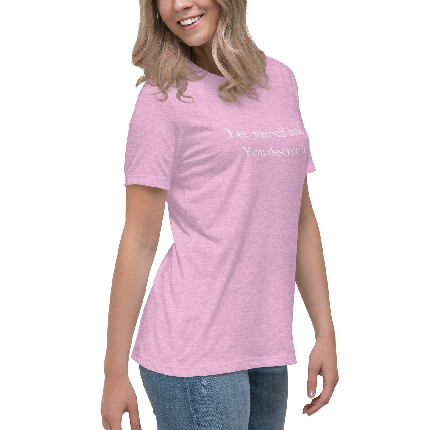 Let Yourself Heal You Deserve It Front Print Relaxed T-Shirt Women’s