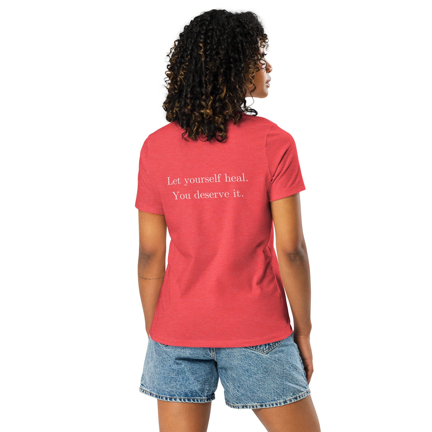 Let Yourself Heal You Deserve It Back Print Relaxed T-Shirt Women’s