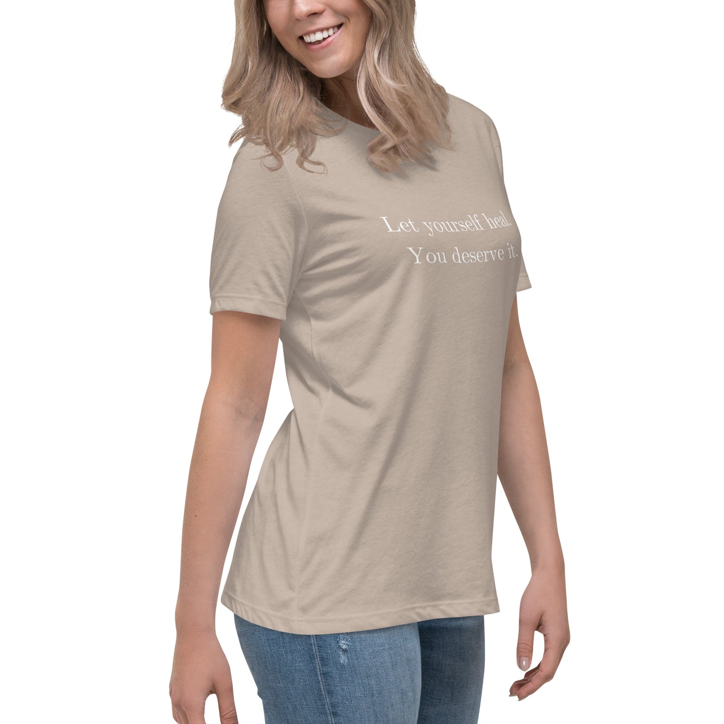 Let Yourself Heal You Deserve It Front Print Relaxed T-Shirt Women’s