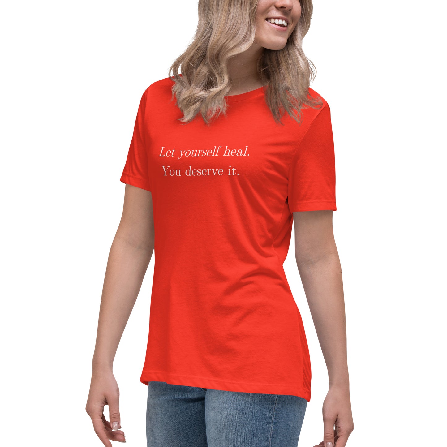 Let Yourself Heal You Deserve It Front Print Relaxed T-Shirt Women’s